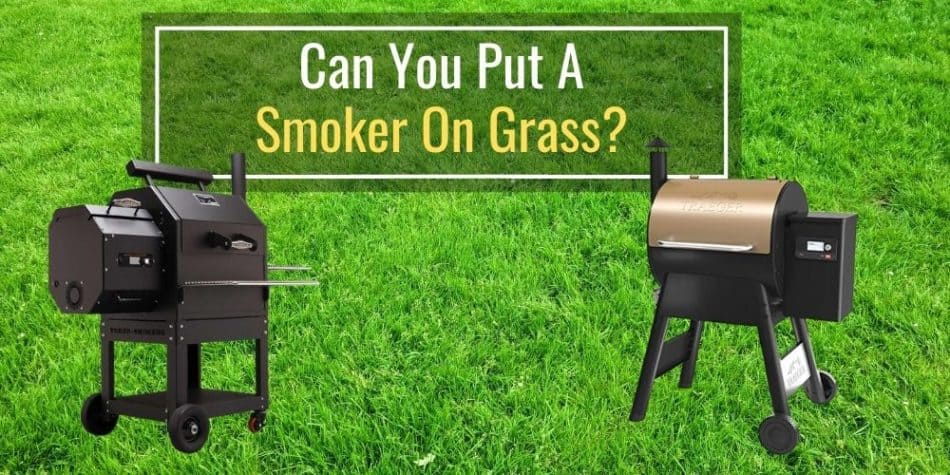 Can You Put a Smoker on Grass