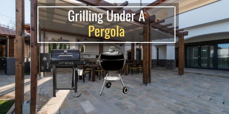 Grilling Under A Pergola? (Read This First!)